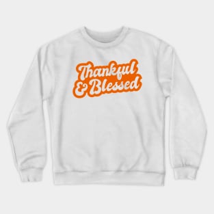 Thanksful and Blessed Crewneck Sweatshirt